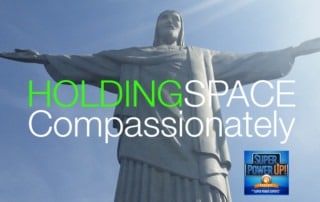 Holding Space Compassionately