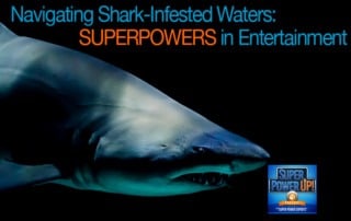 Navigating Shark-Infested Waters Super Powers in Entertainment