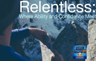 Relentless Where Ability and Confidence Meet