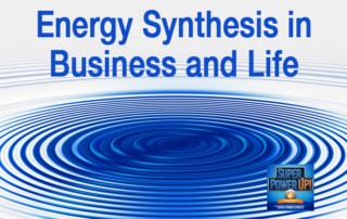 Energy Synthesis in Business and Life