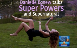Danielle Egnew Talks Super Powers and Supernatural