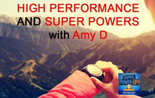High performance and super powers with Amy D