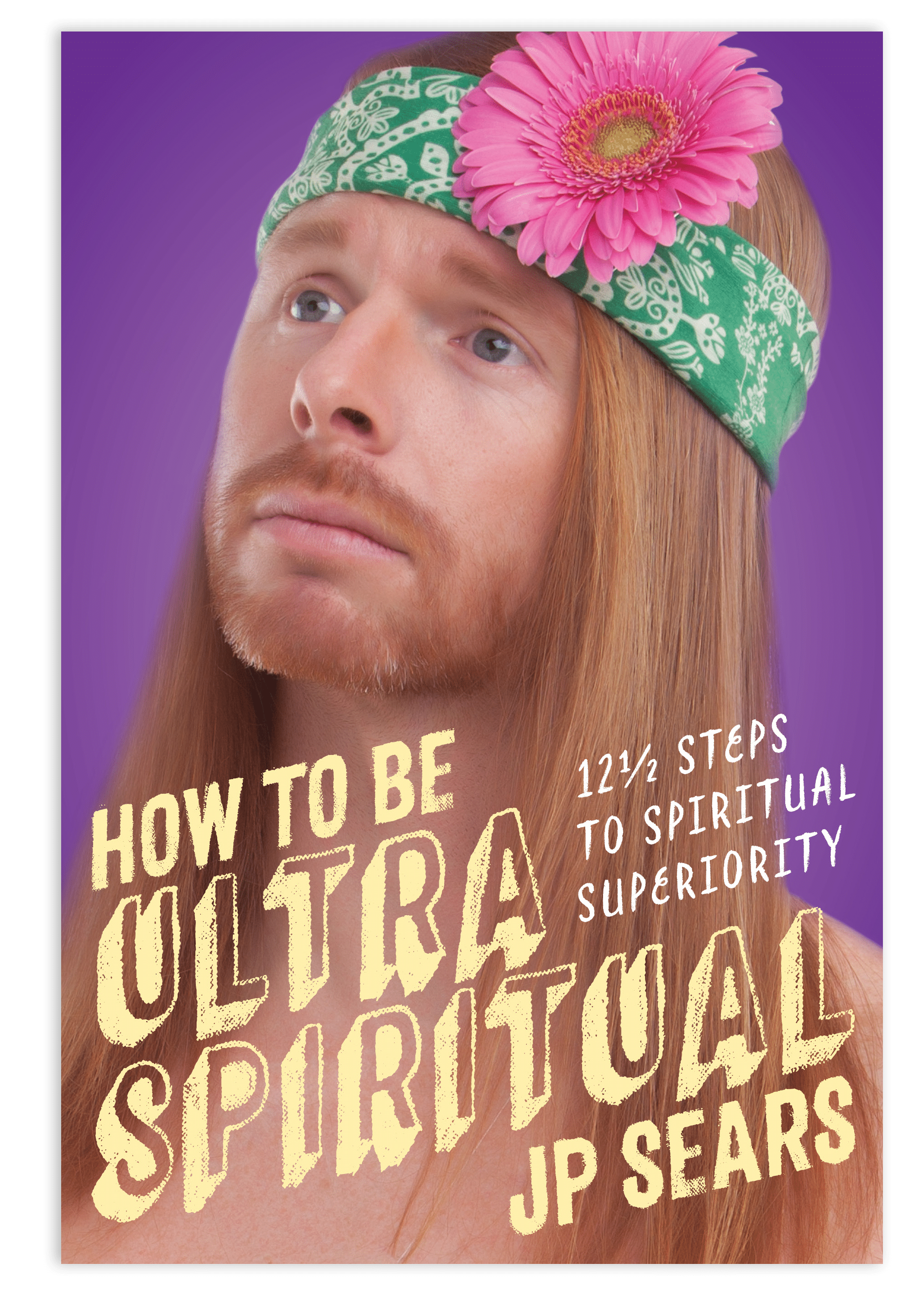 How to be Ultra Spiritual with JP Sears
