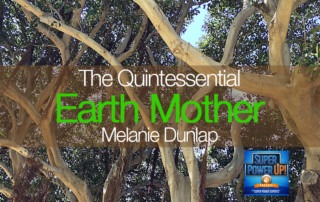 The Quintessential Earth Mother Melanie Dunlap - Replay
