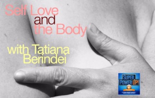 Self Love and the Body with Tatiana Berindei
