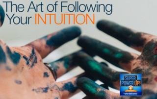 The Art of Following Your Intuition