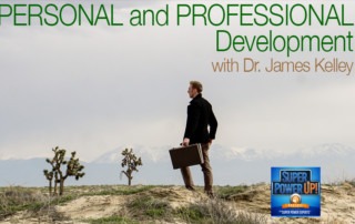 Personal and Professional Development with Dr. James Kelley