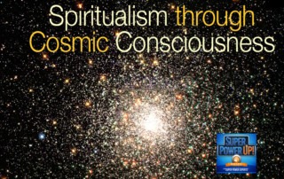 Spiritualism Through Cosmic Consciousness