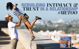 Rebuilding Intimacy and Trust in a Relationship #MeToo