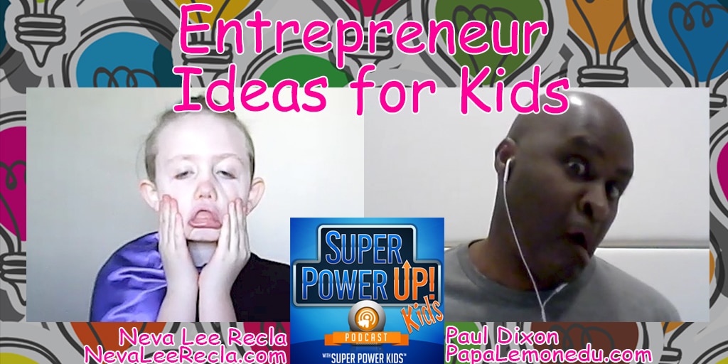 Entrepreneur Ideas for Kids