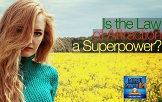 Is the Law of Attraction a Superpower?