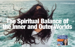 The Spiritual Balance of the Inner and Outer Worlds
