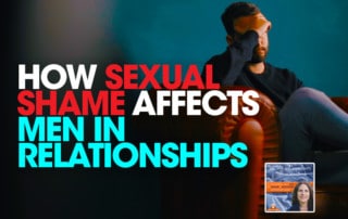 SLSP - How Sexual Shame Affects Men In Relationships