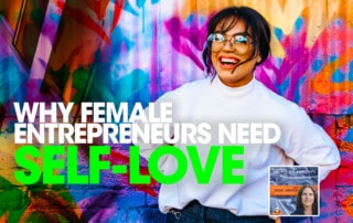 SLSP - Why Female Entrepreneurs Need Self-Love3