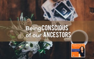 SPS-Being Conscious of Our Ancestors