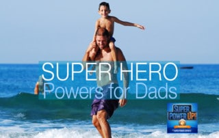 Super Hero Powers for Dads