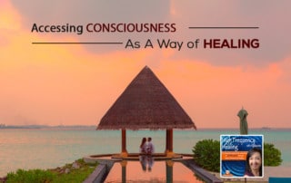 HFH - Accessing Consciousness as a Way of Healing