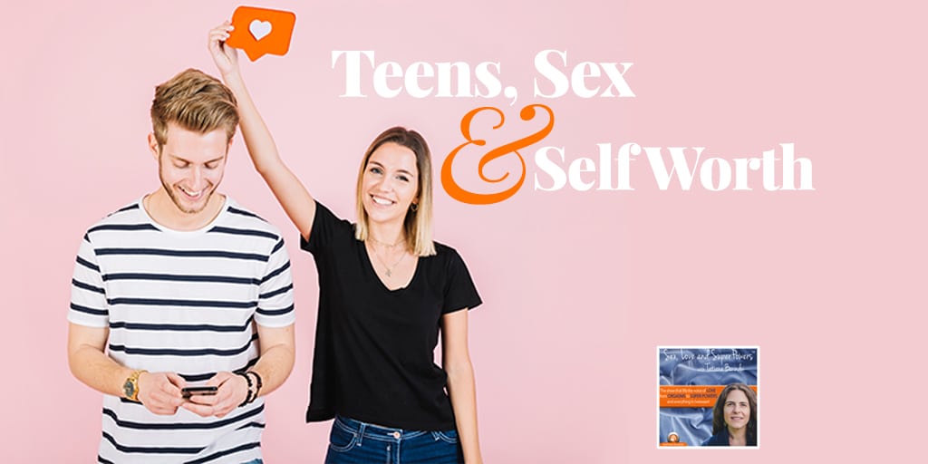SLSP - Teens, Sex and Self Worth