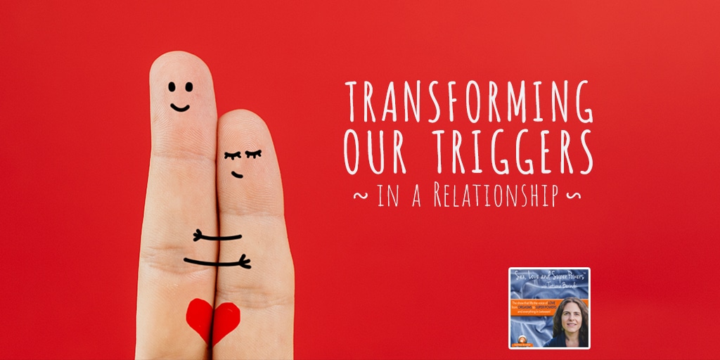 SLSP - Transforming Our Triggers in a Relationship