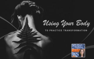 SLSP - Using Your Body to Practice Transformation