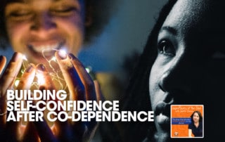 SPS - Building Self-Confidence After Co-Dependence