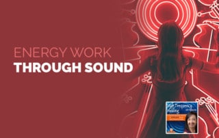 HFH - Energy Work Through Sounds
