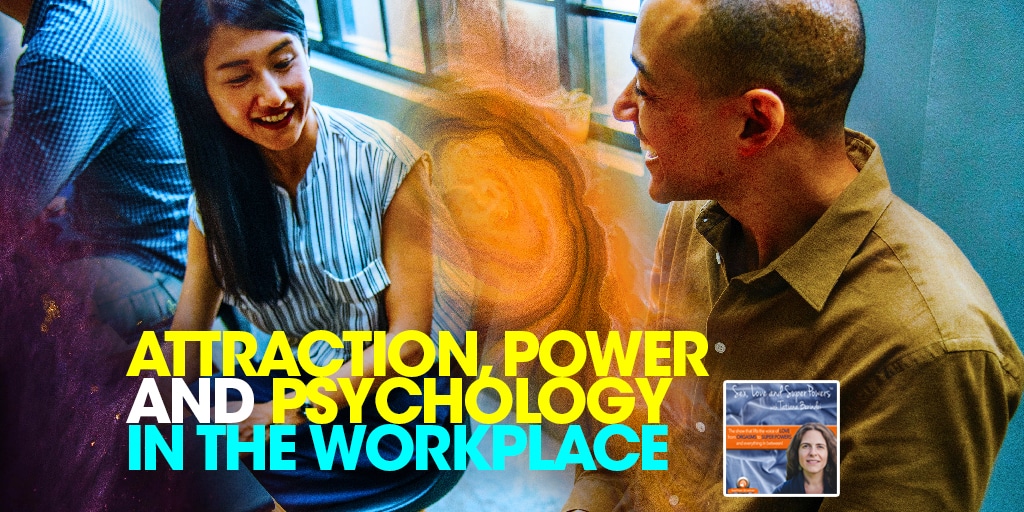 SLSP - Attraction, Power and Psychology in the Workplace