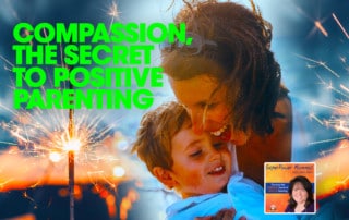 SPM - Compassion, The Secret to Positive Parenting