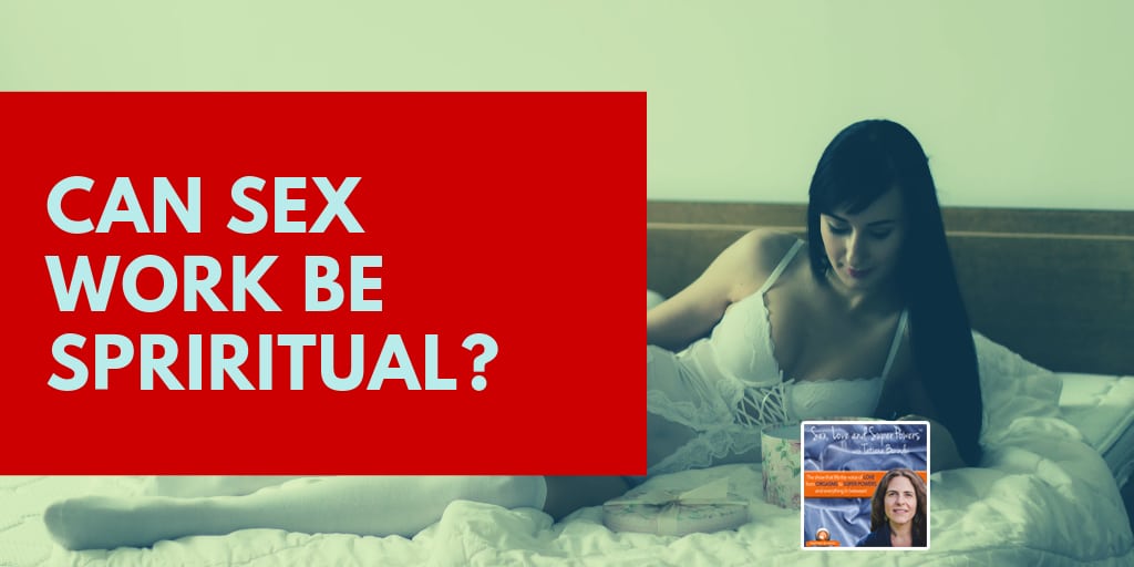 Can Sex Work Be Spiritual?