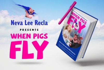 Neva Lee Recla - When Pigs Fly! Get the Book Today!