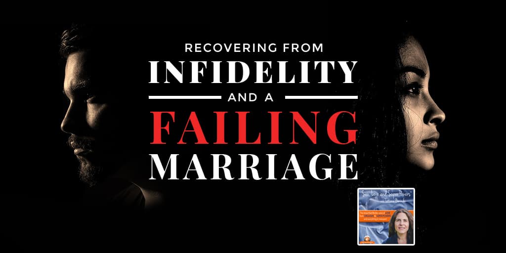 SLSP - Recovering From Infidelity and a Failing Marriage