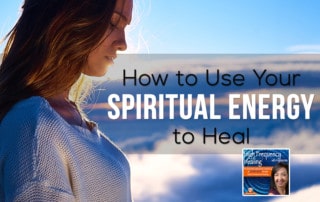 HFH - How to Use Your Spiritual Energy to Heal