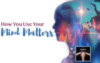 How-You-Use-Your-Mind-Matters