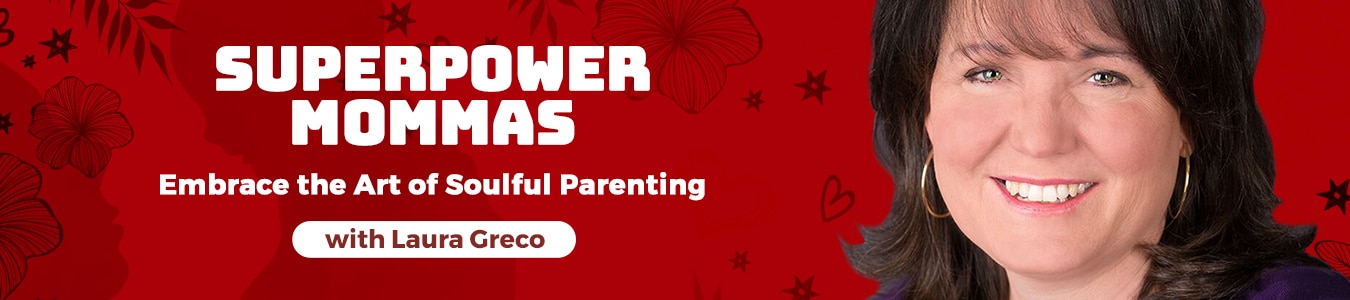 SuperPower Mommas with Laura Greco