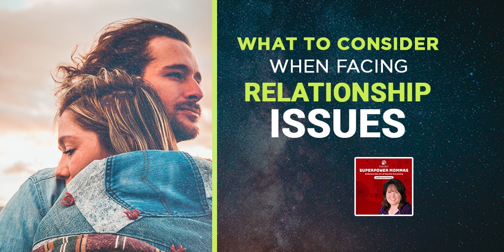 SPM - What to Consider When Facing Relationship Issues