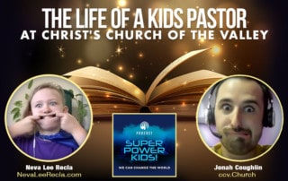 The Life of a Kids Pastor at Christs Church of the Valley