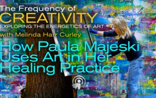 TFC - How Paula Majeski Uses Art in Her Healing Practice - Paula Majeski