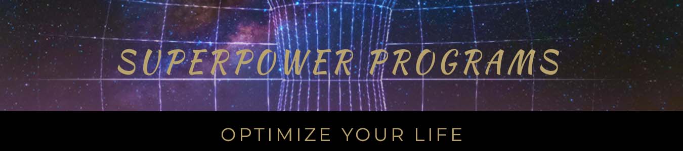 Superpower Programs. Optimize Your Life #superpowerexperts #community #superpowers #programs #trainings #journey #multiverse #SuperpowerNetwork #PersonalDevelopment #Podcasts#love #sex #gender #collaboration #family #life #Spiritual