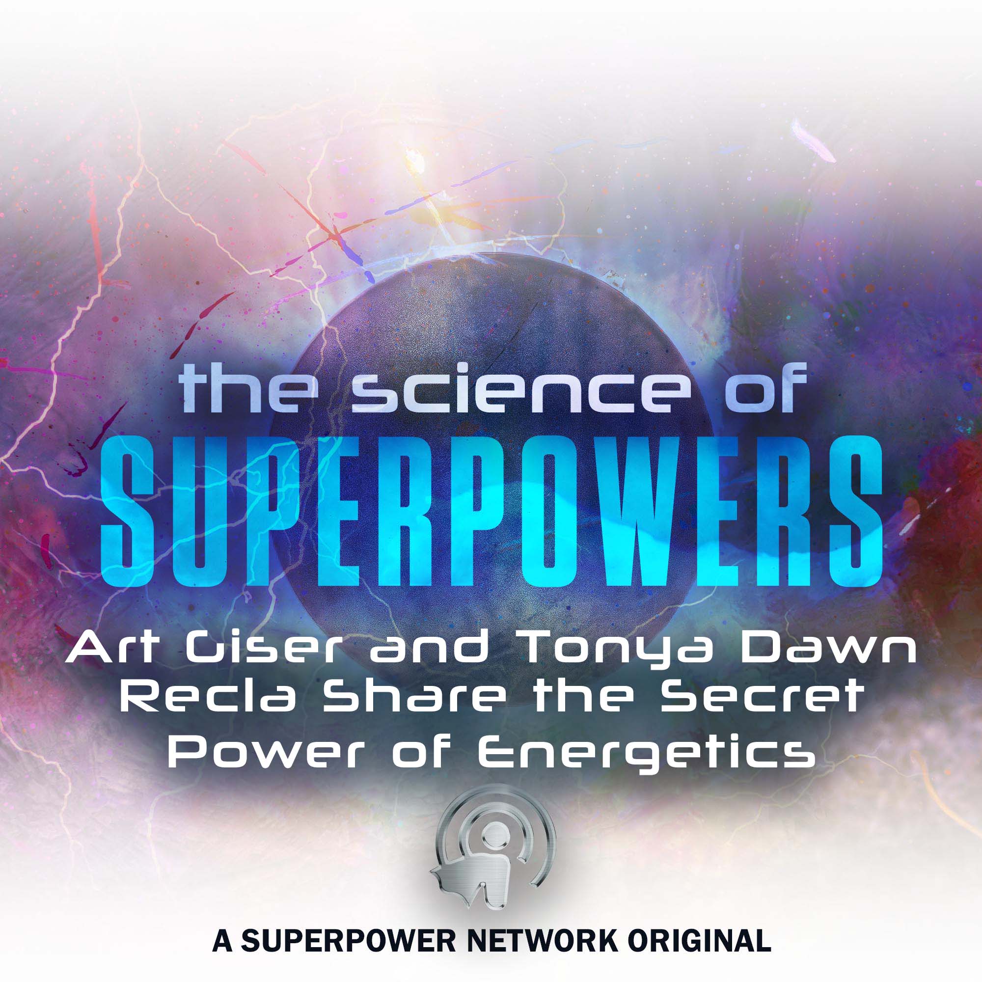 The Science of Superpowers, SOS - Art Giser and Tonya Dawn Recla Share the Secret Power of Energetics #SOS #Power of Energetics #superpowers #Superpowerexperts #SuperPowerNetwork